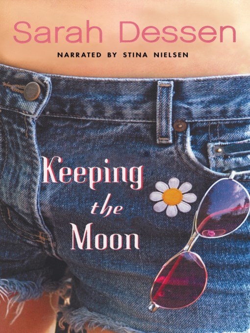 Title details for Keeping the Moon by Sarah Dessen - Wait list